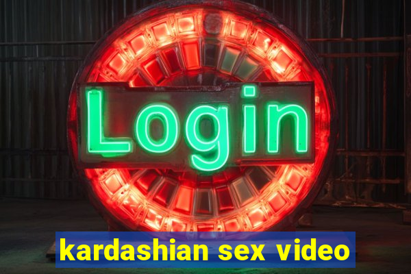 kardashian sex video